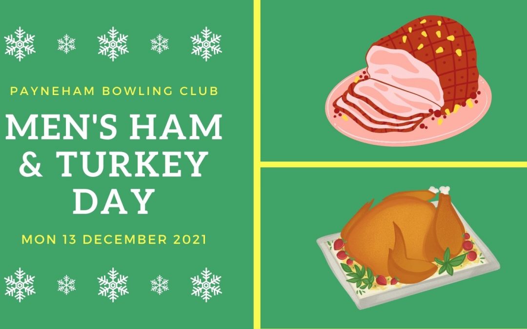 Men’s Ham & Turkey Day Monday 13 December